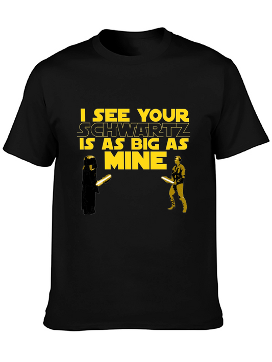I See Your Schwartz is as Big as Mine T-Shirt