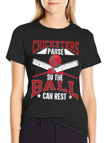 Cricket Lovers Tee: Pause So The Ball Can Rest