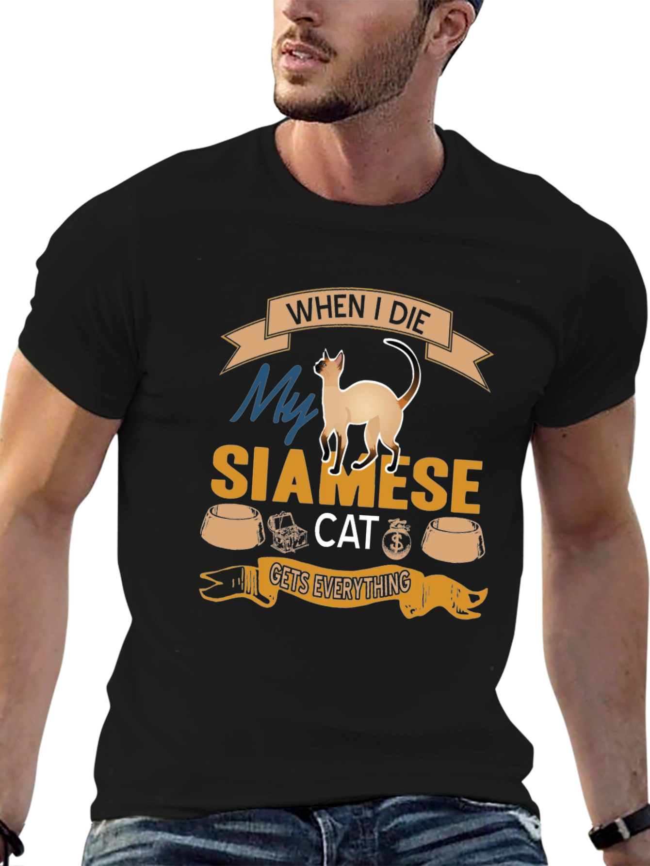Siamese Cat T-Shirt: When I Die Gets Everything