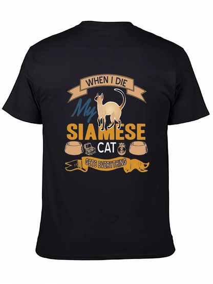 Siamese Cat T-Shirt: When I Die Gets Everything