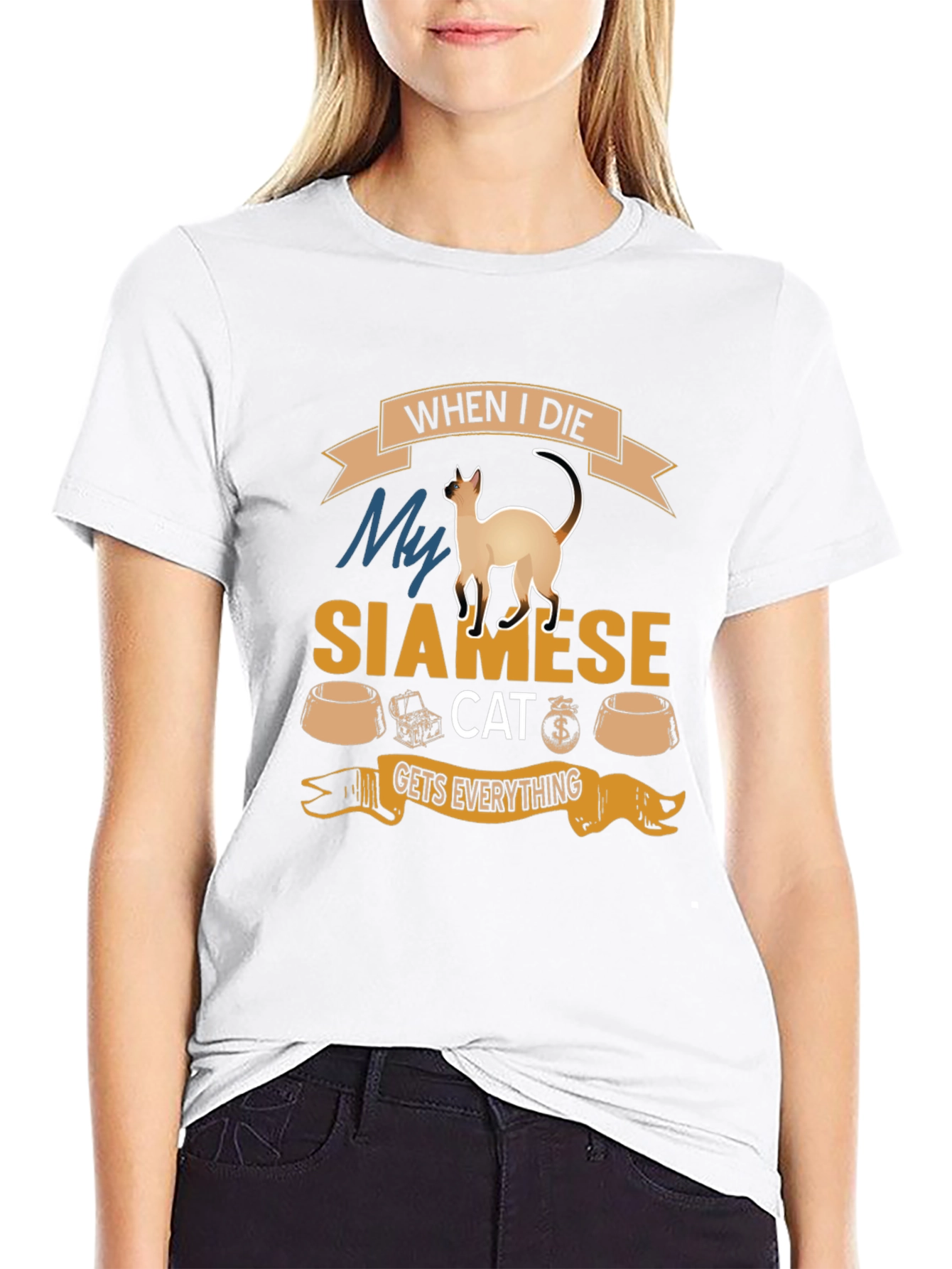 Siamese Cat T-Shirt: When I Die Gets Everything