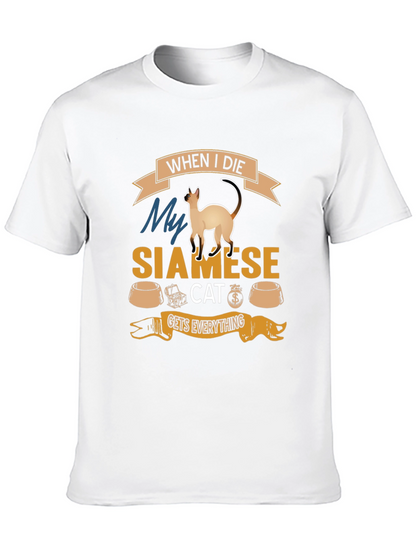 Siamese Cat T-Shirt: When I Die Gets Everything