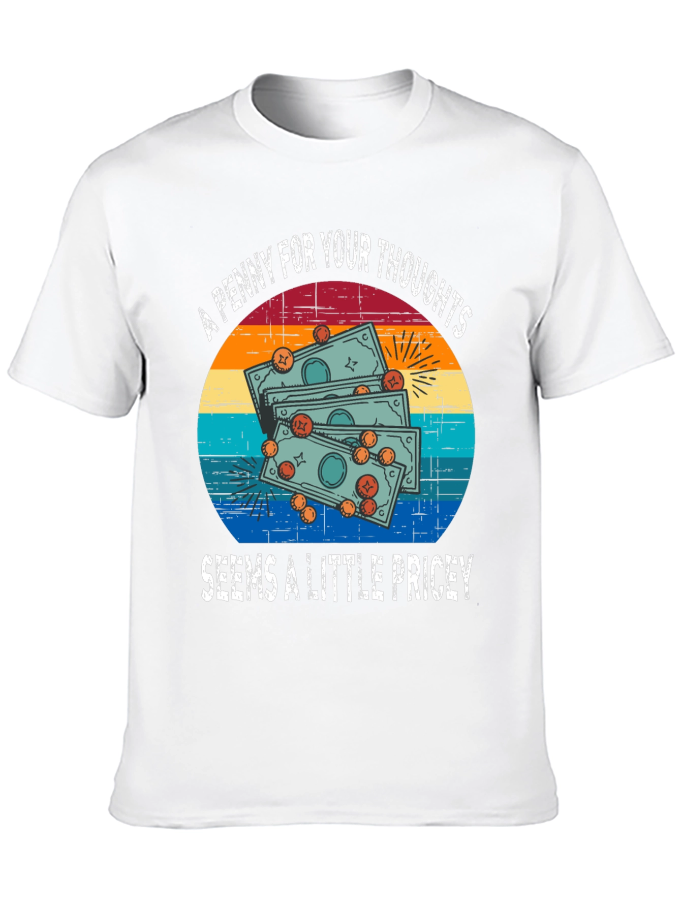 Penny For Your Thoughts Funny Graphic T-Shirt