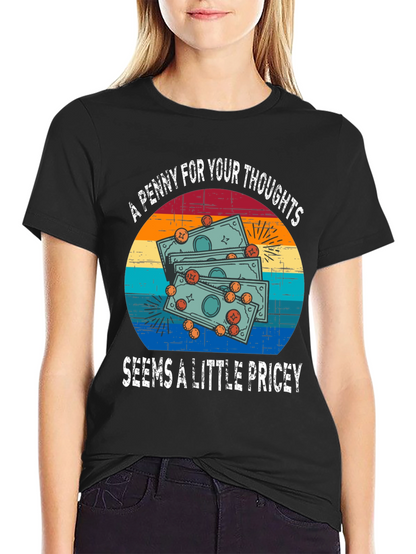 Penny For Your Thoughts Funny Graphic T-Shirt