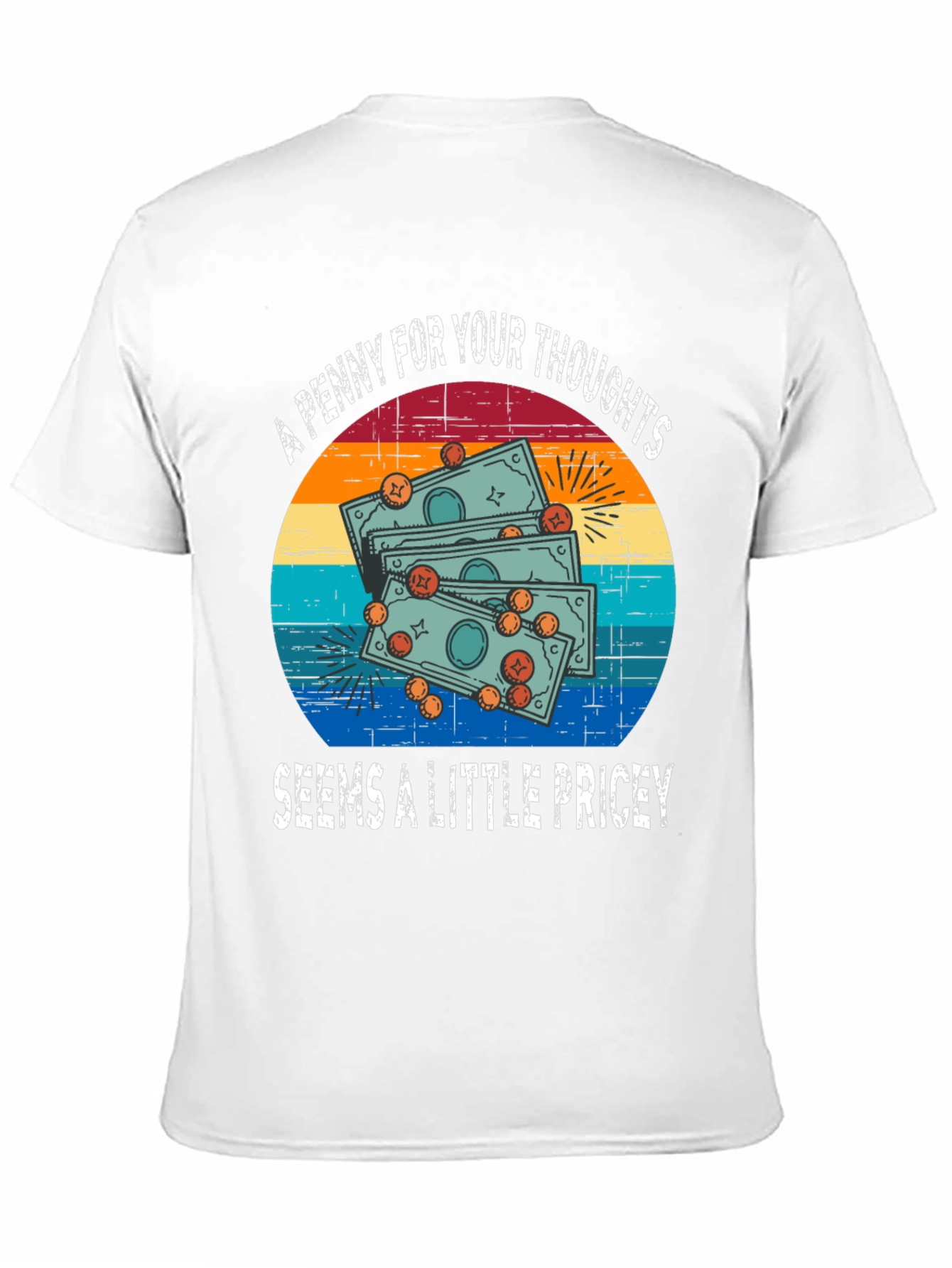 Penny For Your Thoughts Funny Graphic T-Shirt