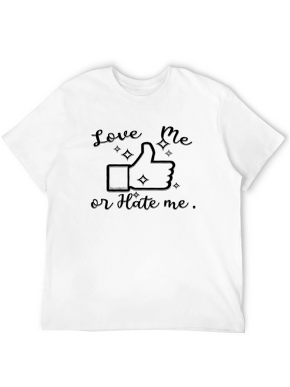 Love Me Or Hate Me T-Shirt
