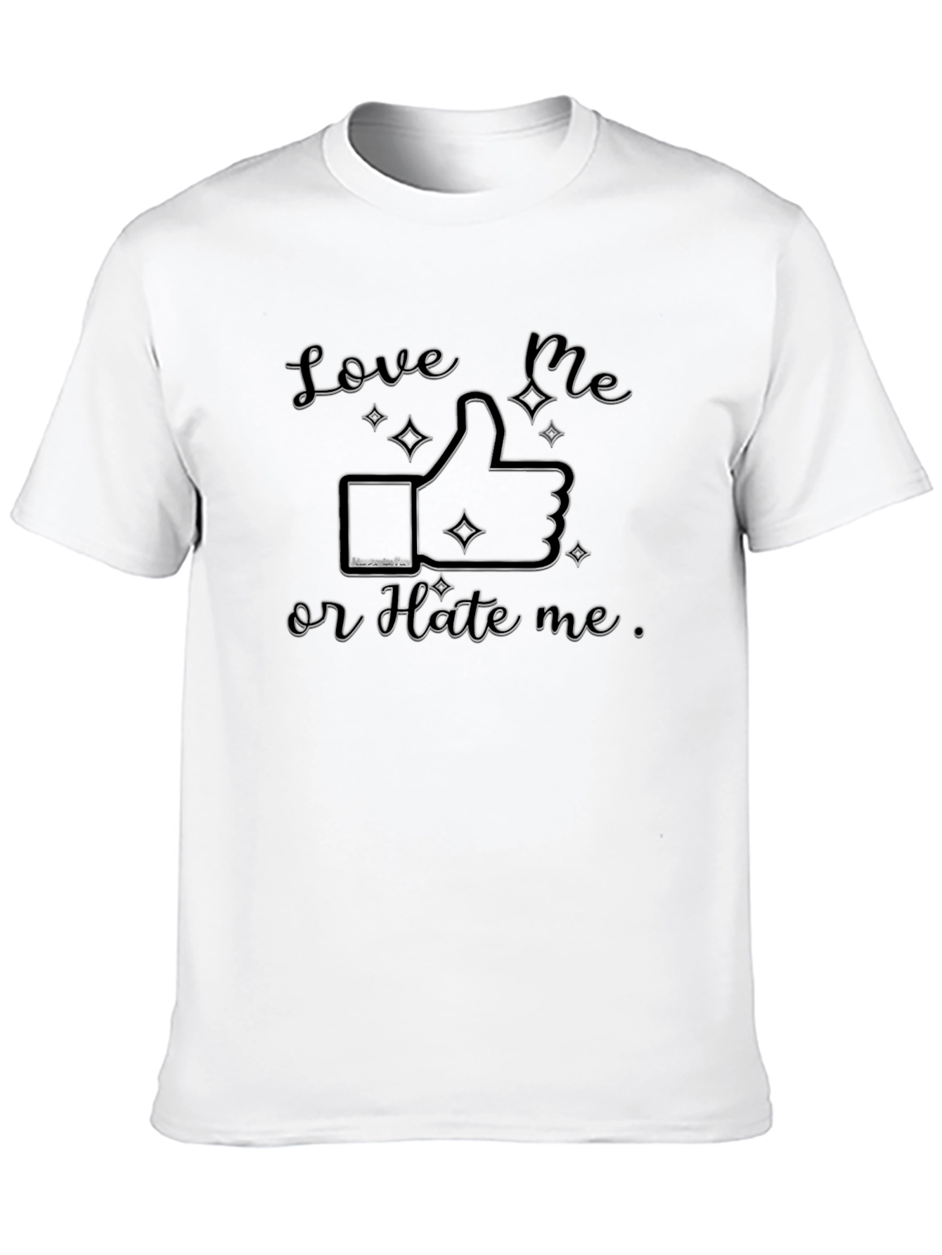 Love Me Or Hate Me T-Shirt
