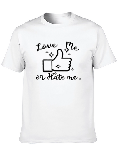 Love Me Or Hate Me T-Shirt