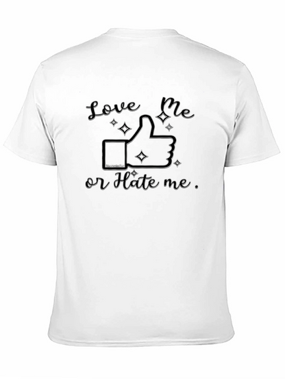 Love Me Or Hate Me T-Shirt