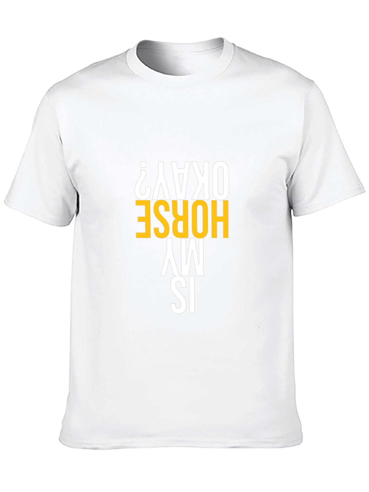 Is My Horse Okay? Graphic Tee