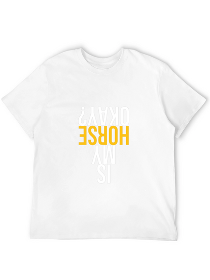 Is My Horse Okay? Graphic Tee