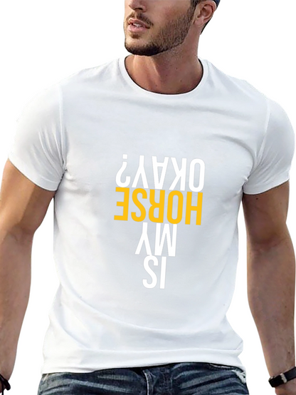 Is My Horse Okay? Graphic Tee