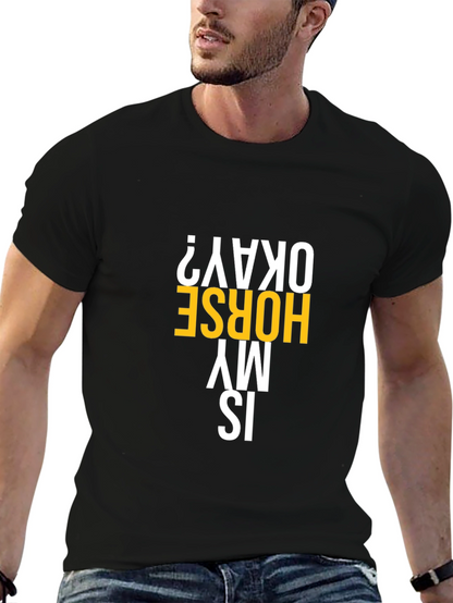 Is My Horse Okay? Graphic Tee