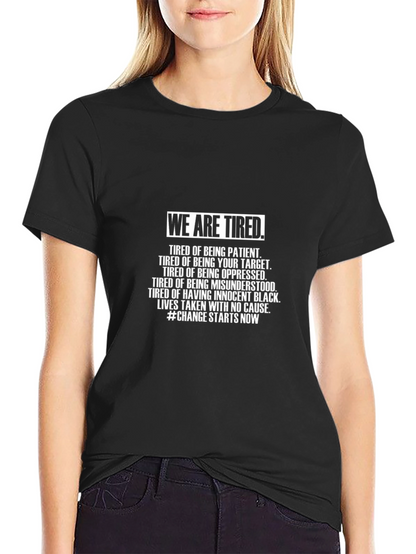 We Are Tired Graphic Tee - Justice & Equality