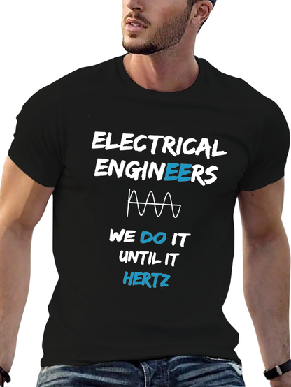 Electrical Engineer T-Shirt - Until It Hertz