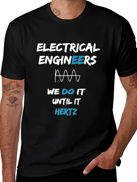 Electrical Engineer T-Shirt - Until It Hertz