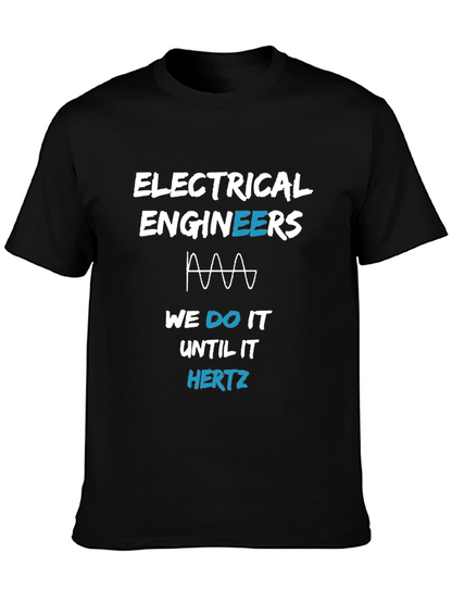 Electrical Engineer T-Shirt - Until It Hertz