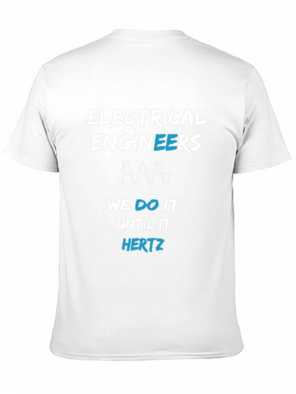 Electrical Engineer T-Shirt - Until It Hertz