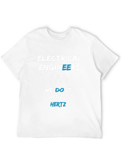 Electrical Engineer T-Shirt - Until It Hertz