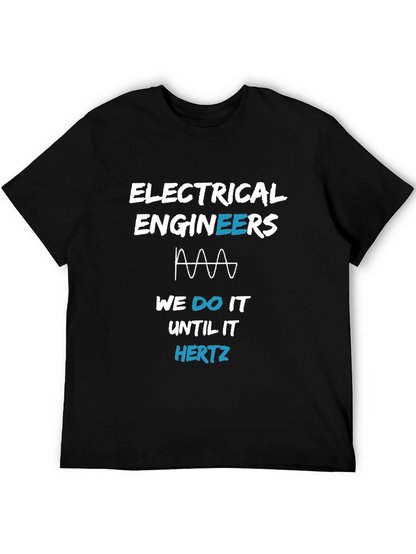 Electrical Engineer T-Shirt - Until It Hertz