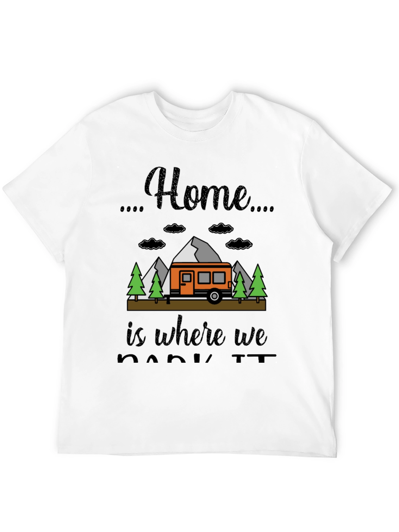 Home is Where We Park It Camping T-Shirt