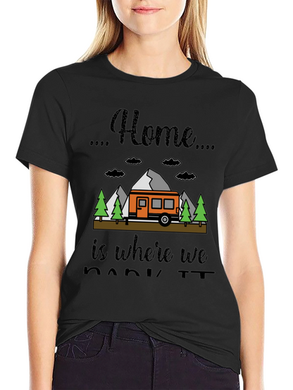 Home is Where We Park It Camping T-Shirt