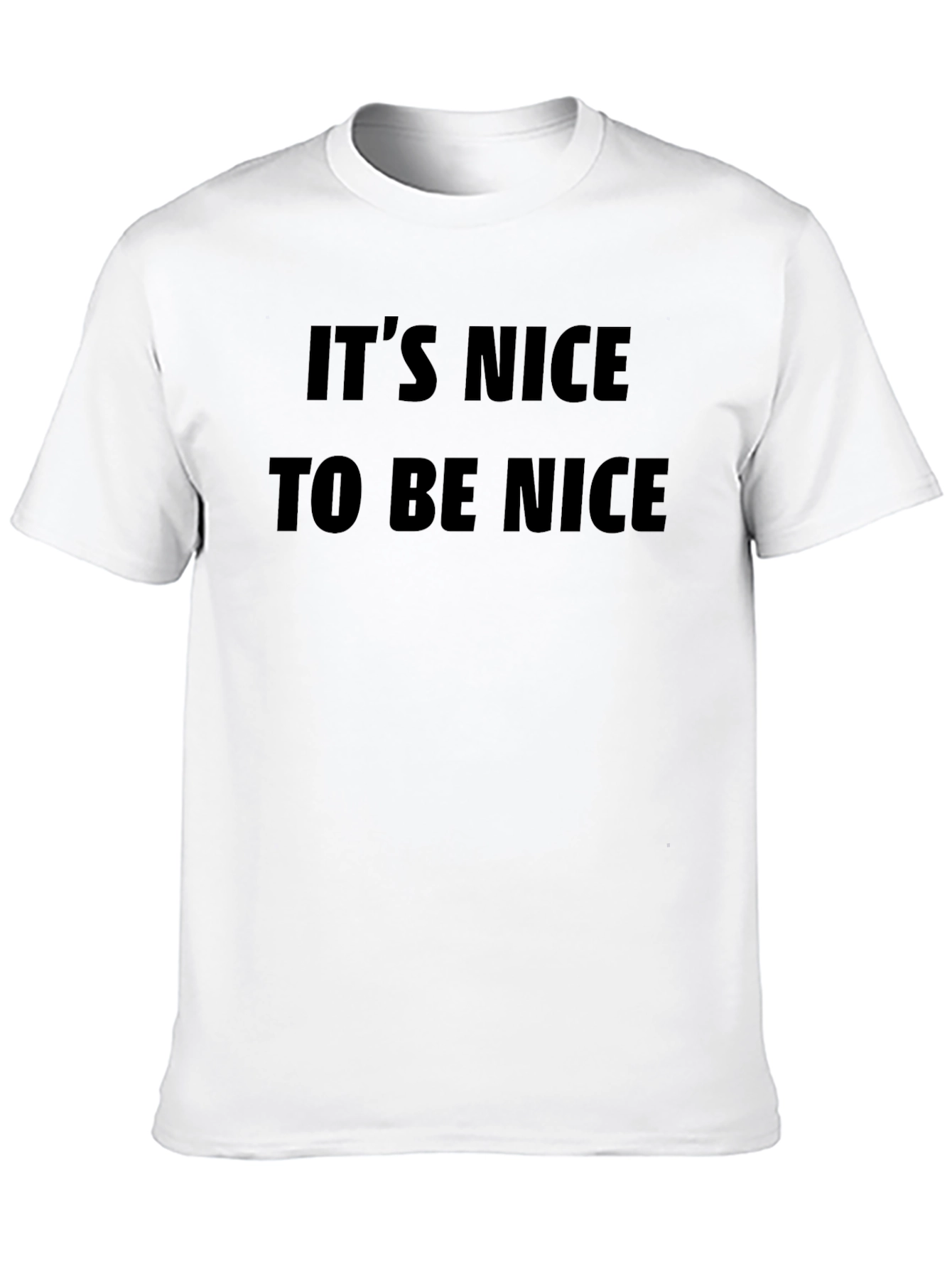 Its Nice To Be Nice Black T-Shirt