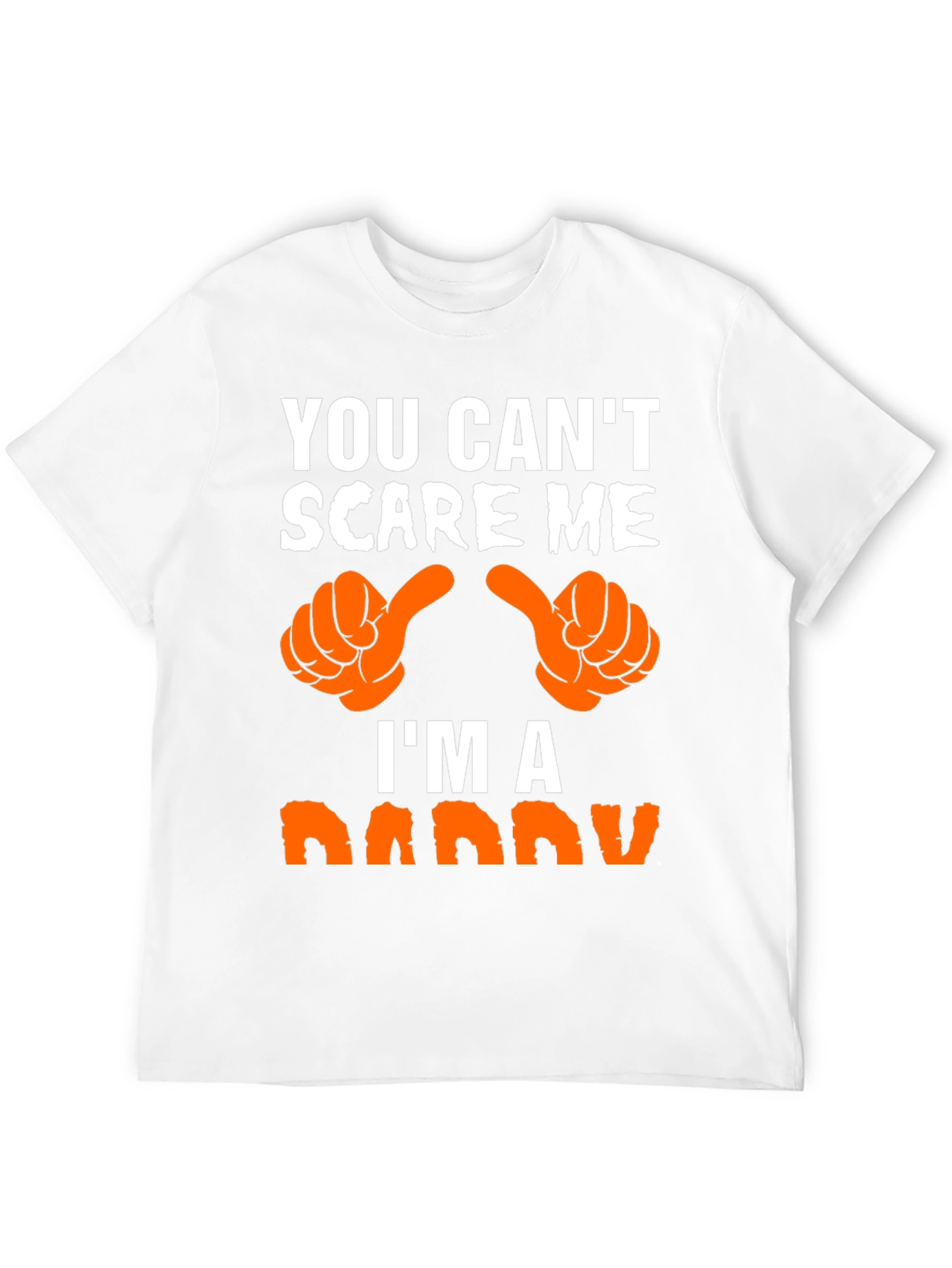 You Cant Scare Me Im A Daddy T-Shirt