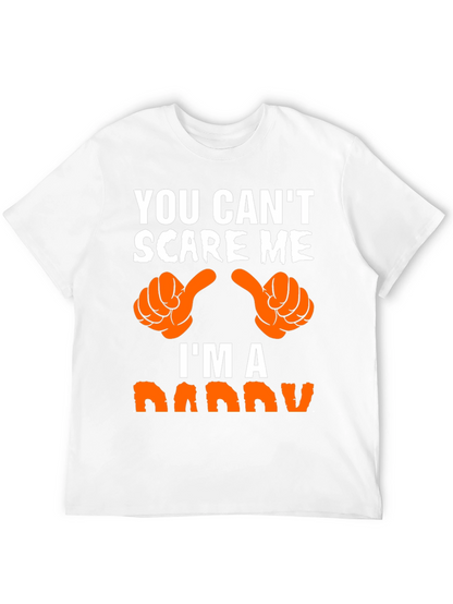 You Cant Scare Me Im A Daddy T-Shirt