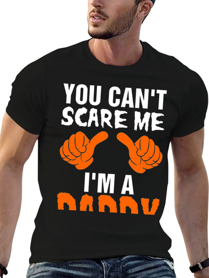 You Cant Scare Me Im A Daddy T-Shirt