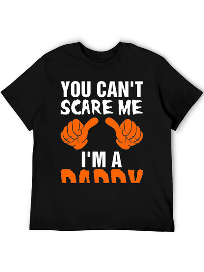 You Cant Scare Me Im A Daddy T-Shirt