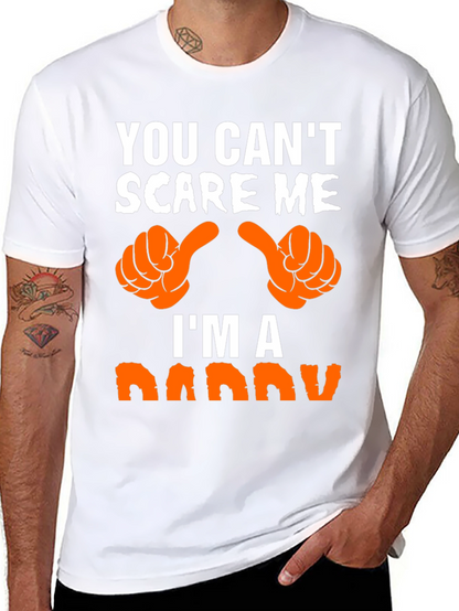 You Cant Scare Me Im A Daddy T-Shirt