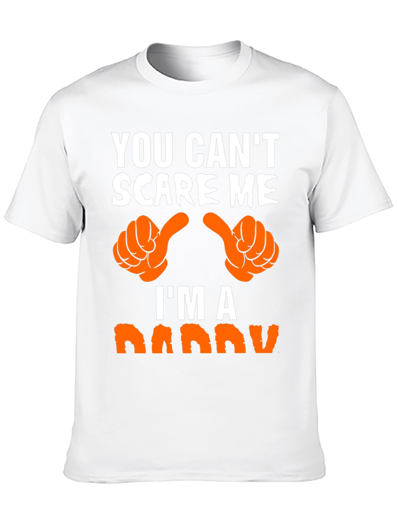 You Cant Scare Me Im A Daddy T-Shirt