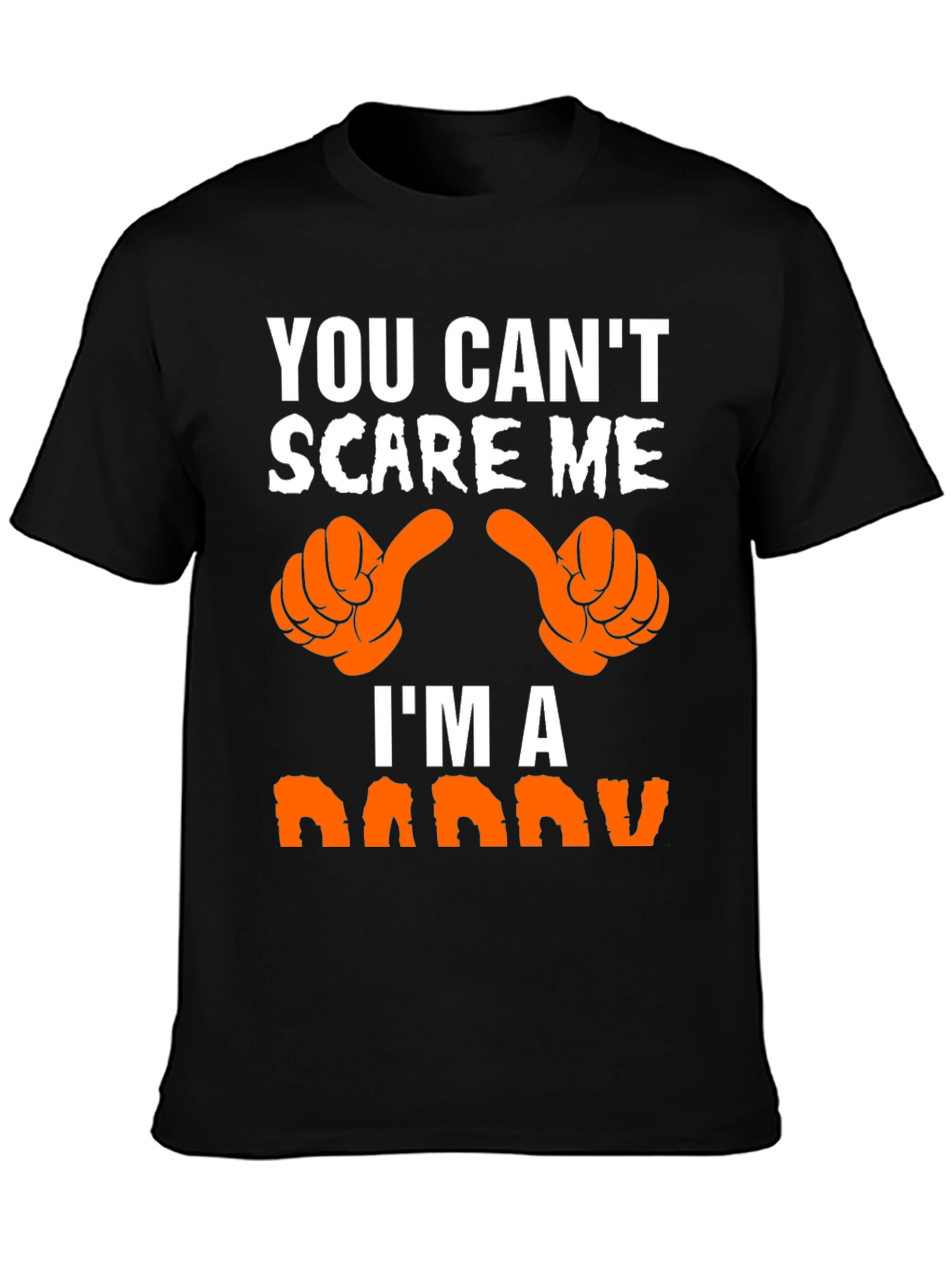 You Cant Scare Me Im A Daddy T-Shirt
