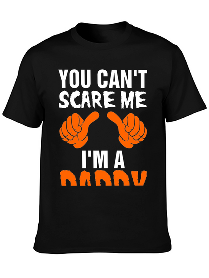 You Cant Scare Me Im A Daddy T-Shirt