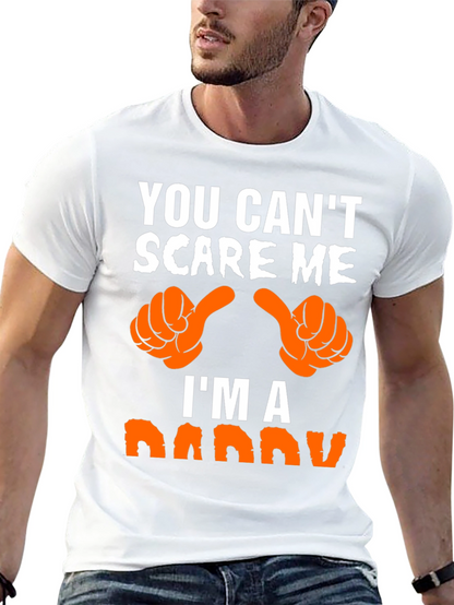 You Cant Scare Me Im A Daddy T-Shirt