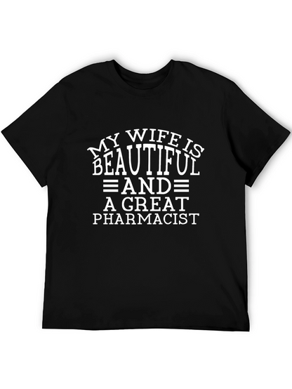 My Wife Is Beautiful Pharmacist T-Shirt