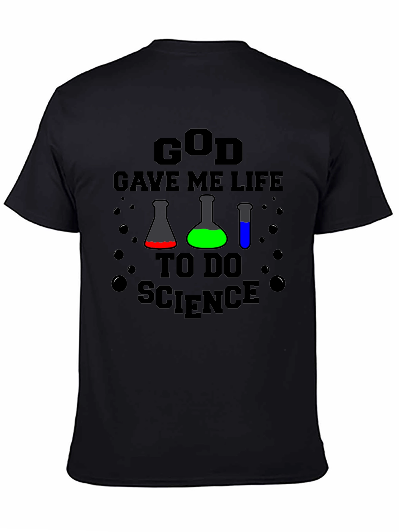 God Gave Me Life to Do Science T-Shirt