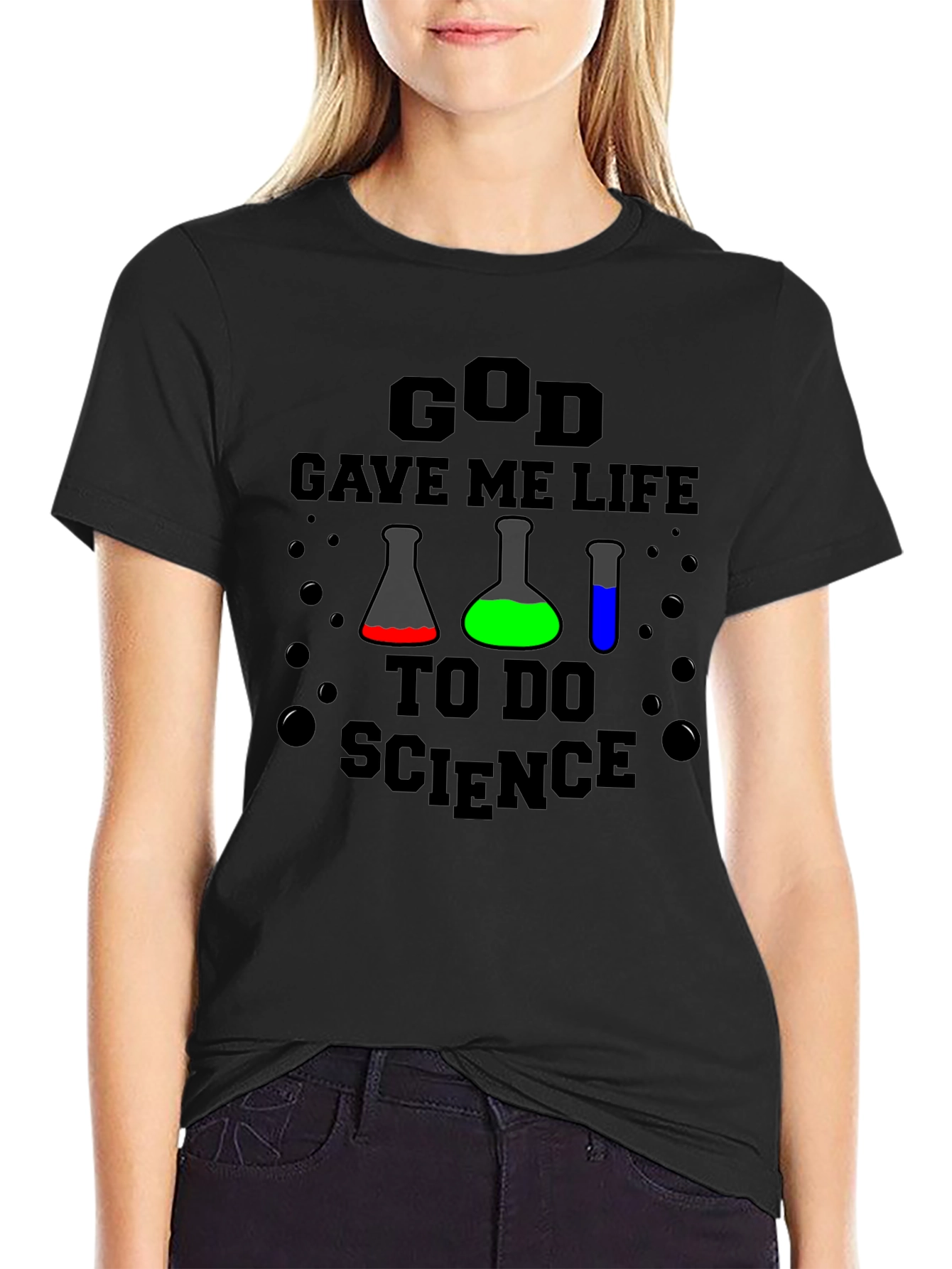 God Gave Me Life to Do Science T-Shirt