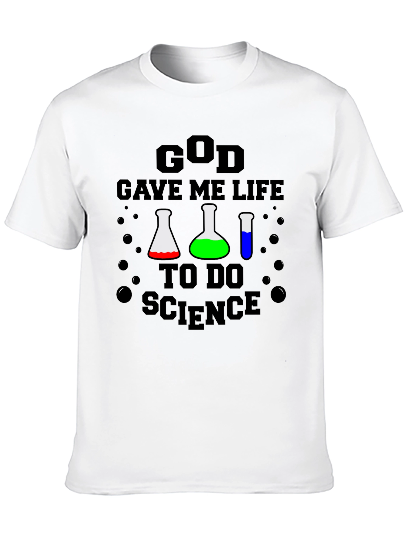 God Gave Me Life to Do Science T-Shirt