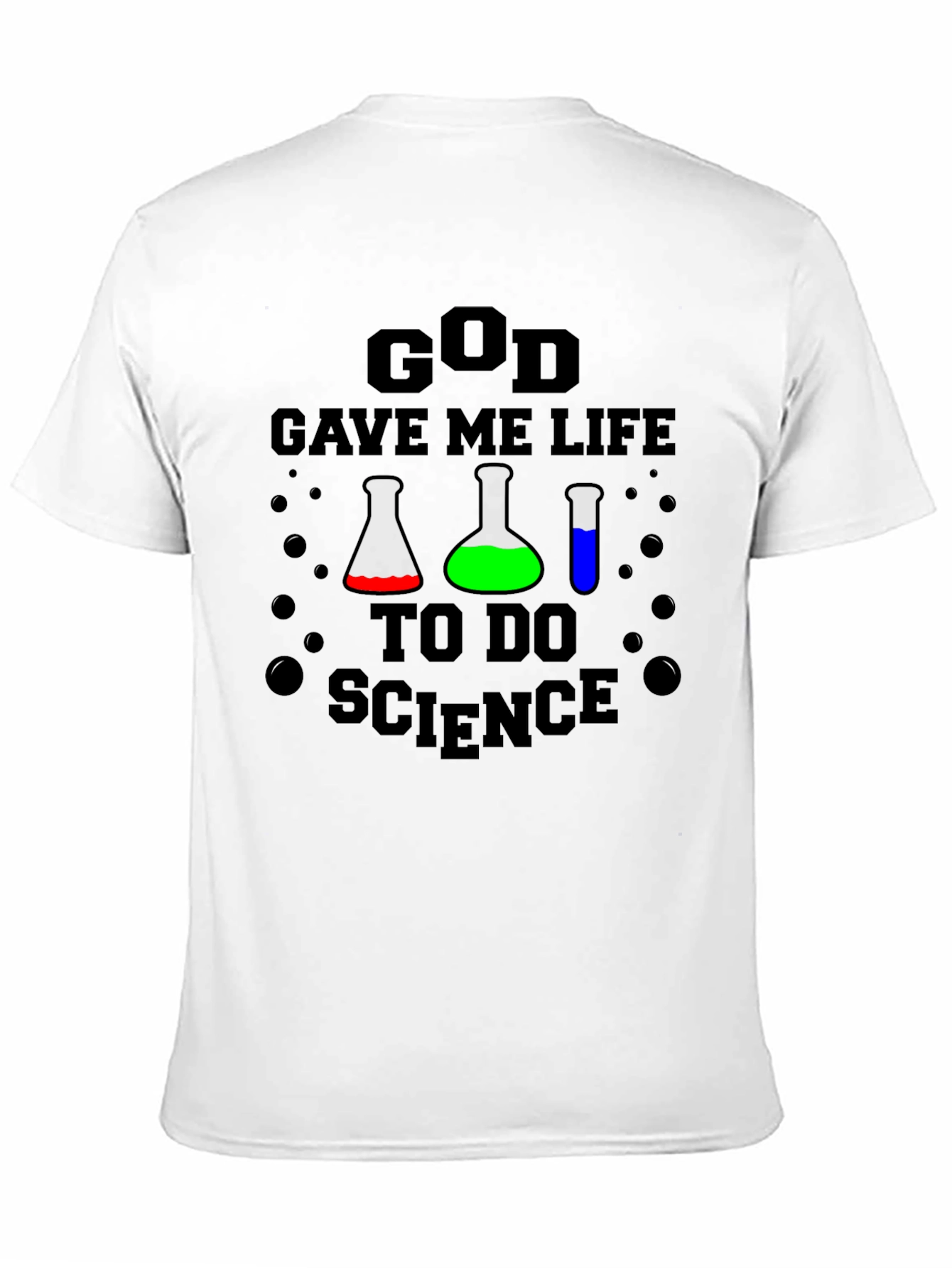 God Gave Me Life to Do Science T-Shirt