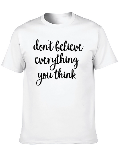 Dont Believe Everything You Think Black T-Shirt