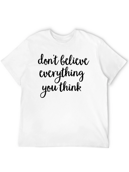 Dont Believe Everything You Think Black T-Shirt