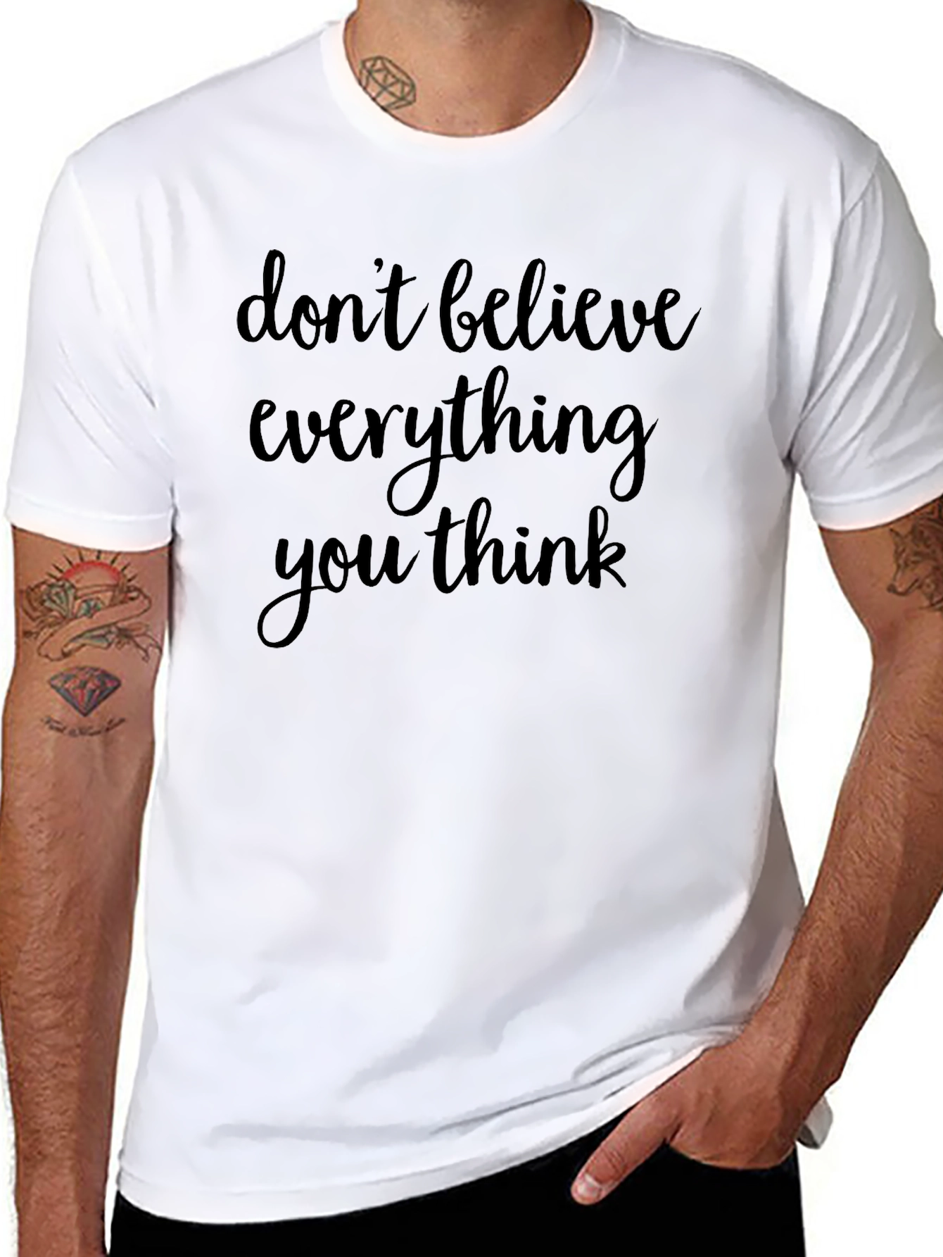 Dont Believe Everything You Think Black T-Shirt