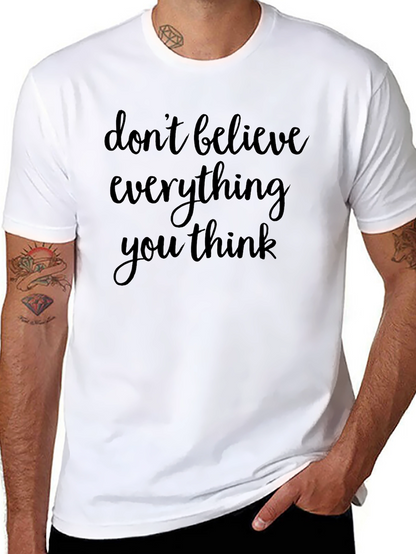 Dont Believe Everything You Think Black T-Shirt