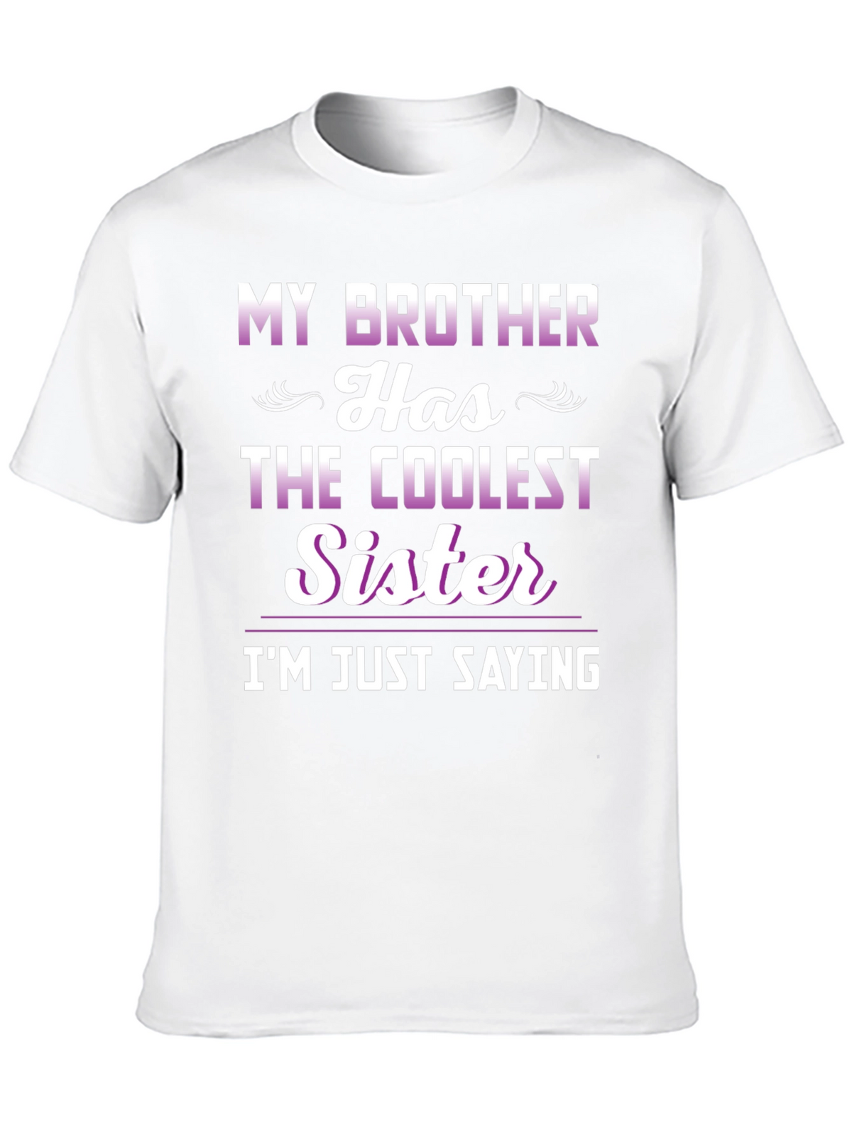 Coolest Sister Tee - Funny Sibling Pride T-Shirt