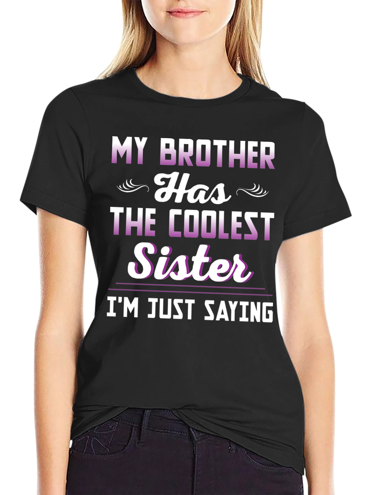 Coolest Sister Tee - Funny Sibling Pride T-Shirt