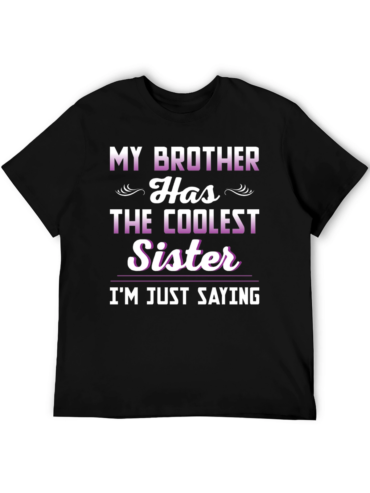 Coolest Sister Tee - Funny Sibling Pride T-Shirt