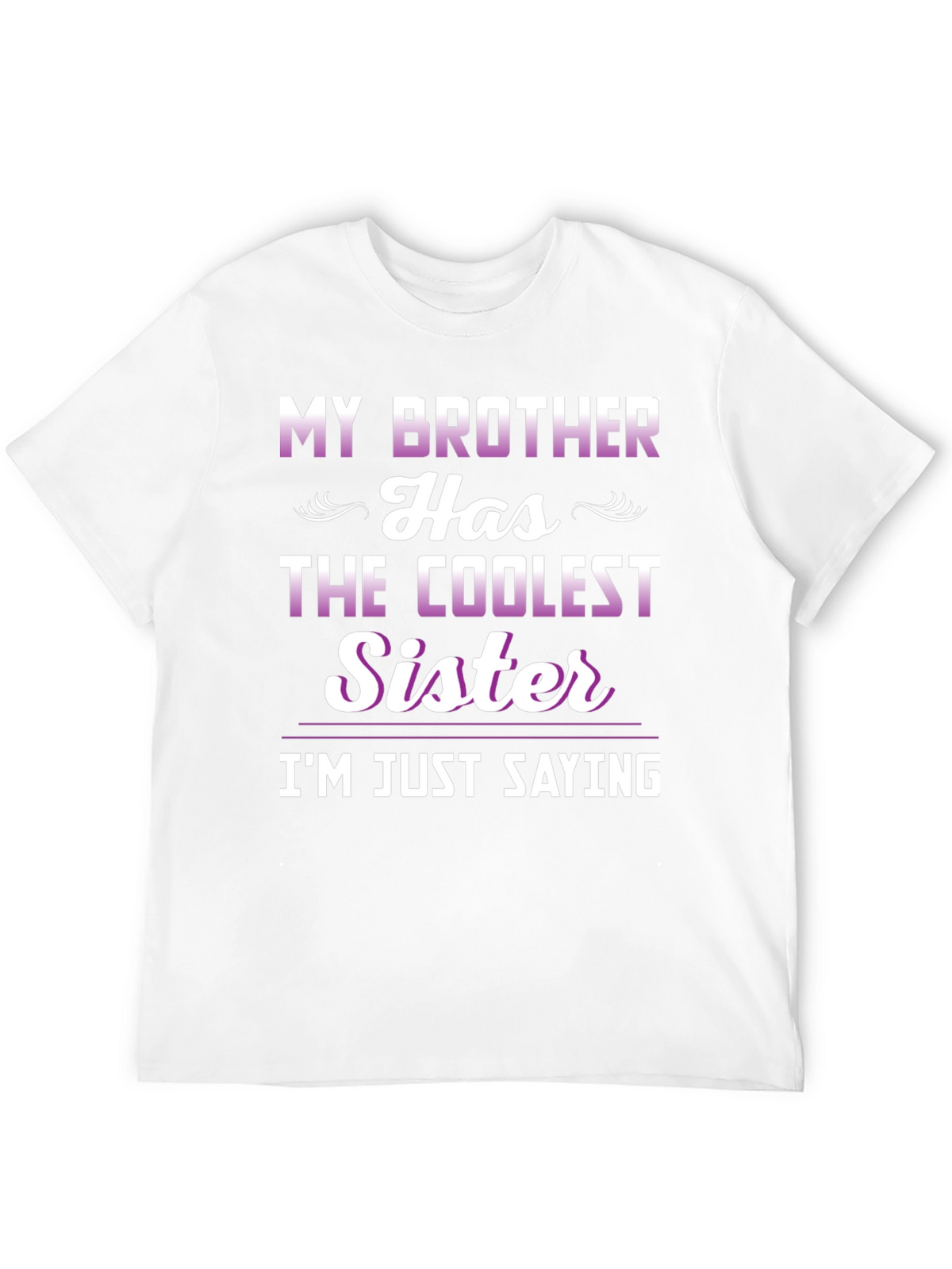 Coolest Sister Tee - Funny Sibling Pride T-Shirt