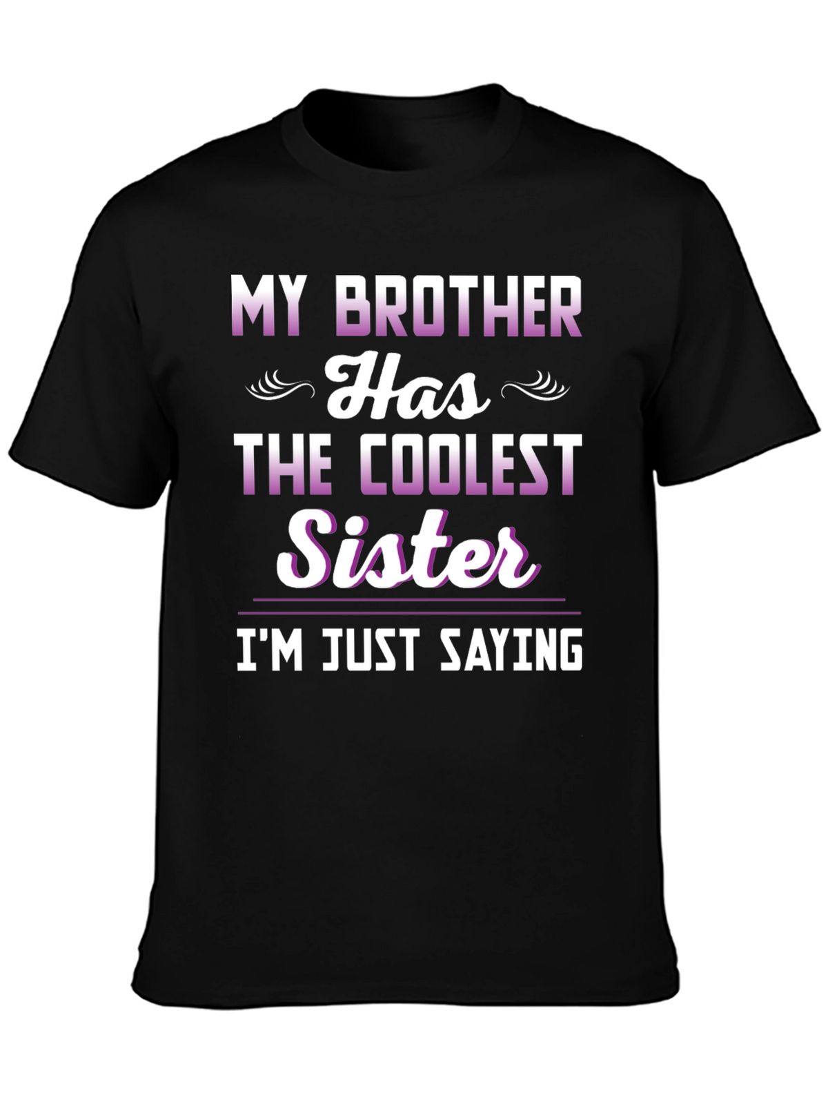 Coolest Sister Tee - Funny Sibling Pride T-Shirt